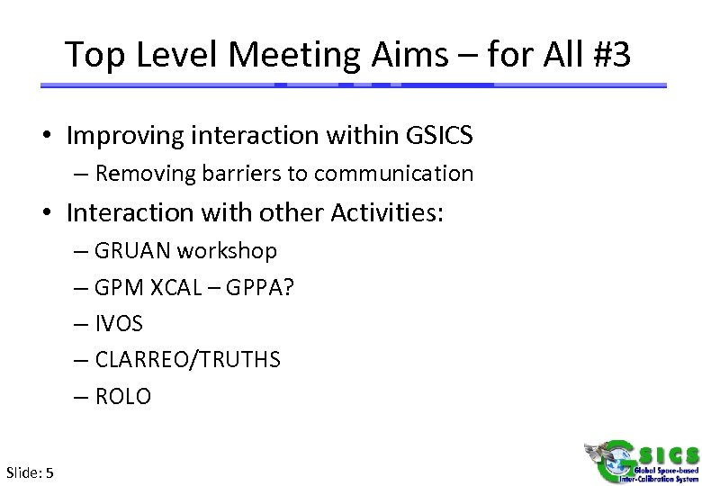 Web Meetings, Joint Working Group Meeting & Users' Workshops Top Level Meeting Aims –