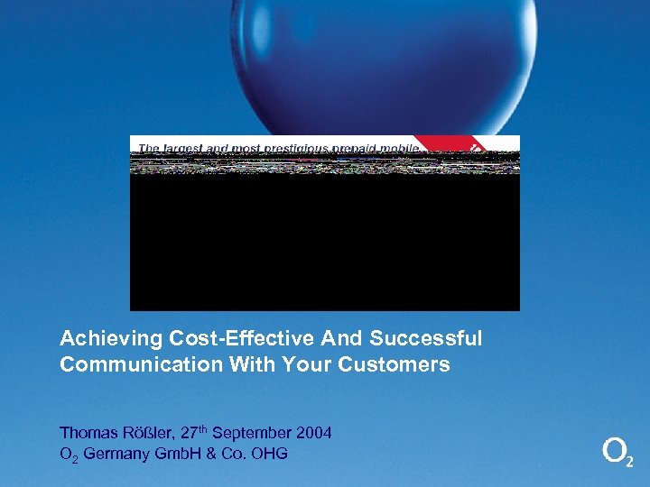 Achieving Cost-Effective And Successful Communication With Your Customers Thomas Rößler, 27 th September 2004