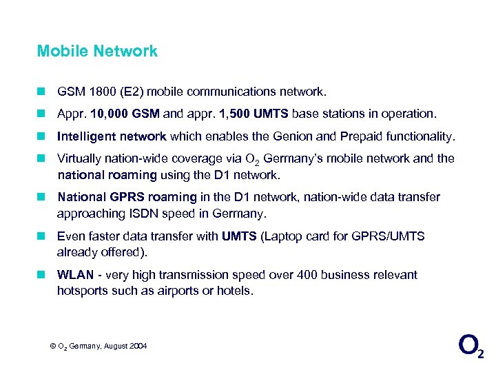 Mobile Network n GSM 1800 (E 2) mobile communications network. n Appr. 10, 000