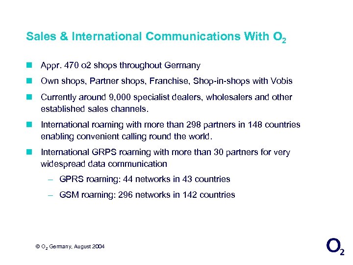 Sales & International Communications With O 2 n Appr. 470 o 2 shops throughout