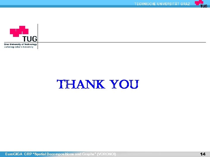 Thank you Euro. GIGA CRP “Spatial Decompositions and Graphs” (VORONOI) 14 