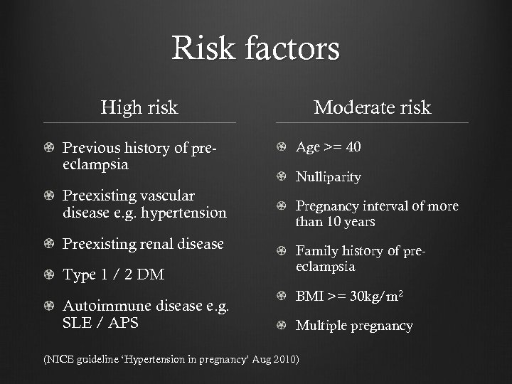 Risk factors High risk Previous history of preeclampsia Preexisting vascular disease e. g. hypertension