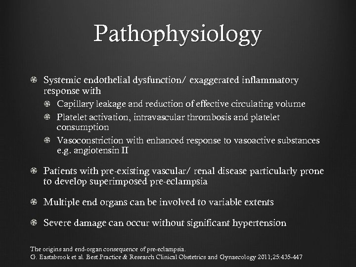 Pathophysiology Systemic endothelial dysfunction/ exaggerated inflammatory response with Capillary leakage and reduction of effective