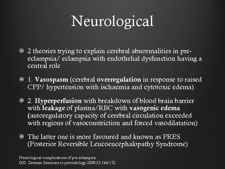 Neurological 2 theories trying to explain cerebral abnormalities in preeclampsia/ eclampsia with endothelial dysfunction