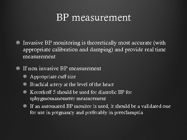 BP measurement Invasive BP monitoring is theoretically most accurate (with appropriate calibration and damping)
