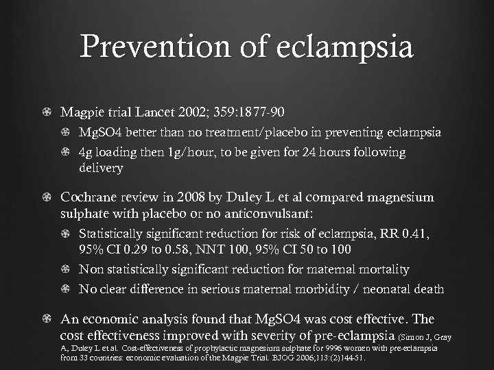 Prevention of eclampsia Magpie trial Lancet 2002; 359: 1877 -90 Mg. SO 4 better
