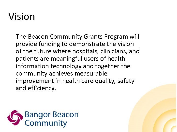 Vision The Beacon Community Grants Program will provide funding to demonstrate the vision of