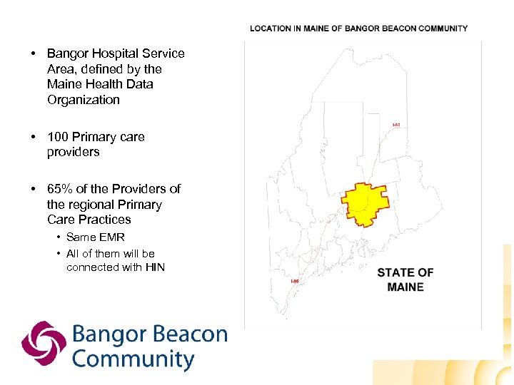  • Bangor Hospital Service Area, defined by the Maine Health Data Organization •