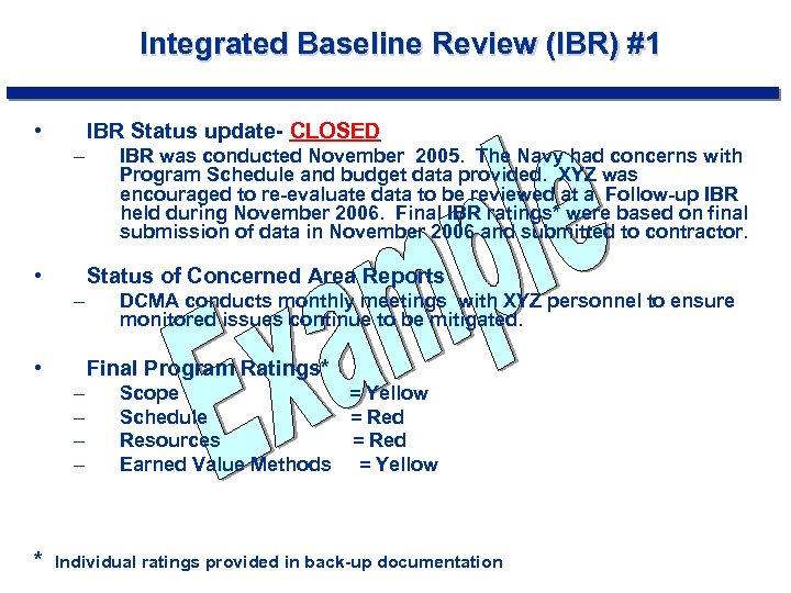 Integrated Baseline Review (IBR) #1 • IBR Status update- CLOSED – • Status of