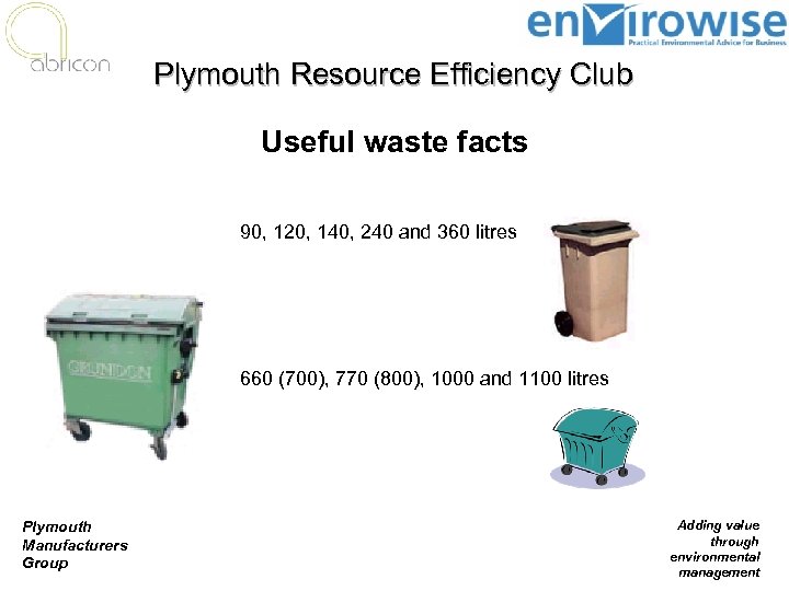 Plymouth Resource Efficiency Club Useful waste facts 90, 120, 140, 240 and 360 litres