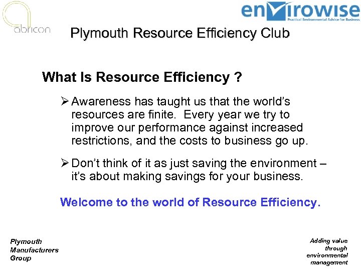 Plymouth Resource Efficiency Club What Is Resource Efficiency ? Ø Awareness has taught us