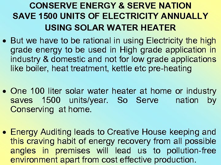 CONSERVE ENERGY & SERVE NATION SAVE 1500 UNITS OF ELECTRICITY ANNUALLY USING SOLAR WATER