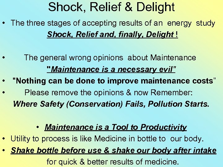 Shock, Relief & Delight • The three stages of accepting results of an energy