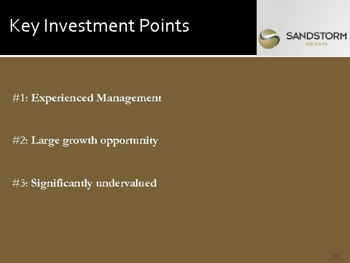 Key Investment Points #1: Experienced Management #2: Large growth opportunity #3: Significantly undervalued 10