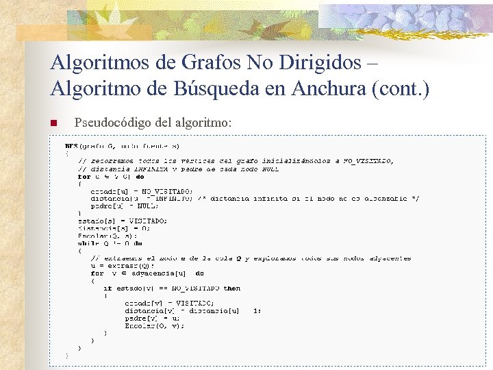 Algoritmos de Grafos No Dirigidos – Algoritmo de Búsqueda en Anchura (cont. ) n