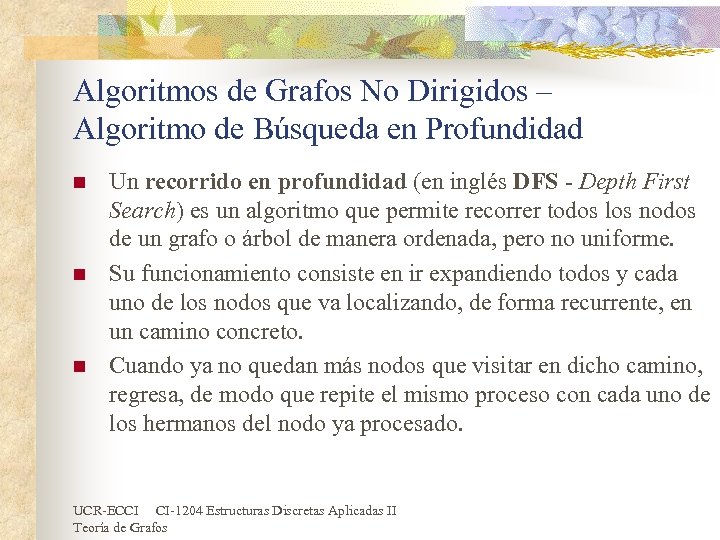 Algoritmos de Grafos No Dirigidos – Algoritmo de Búsqueda en Profundidad n n n