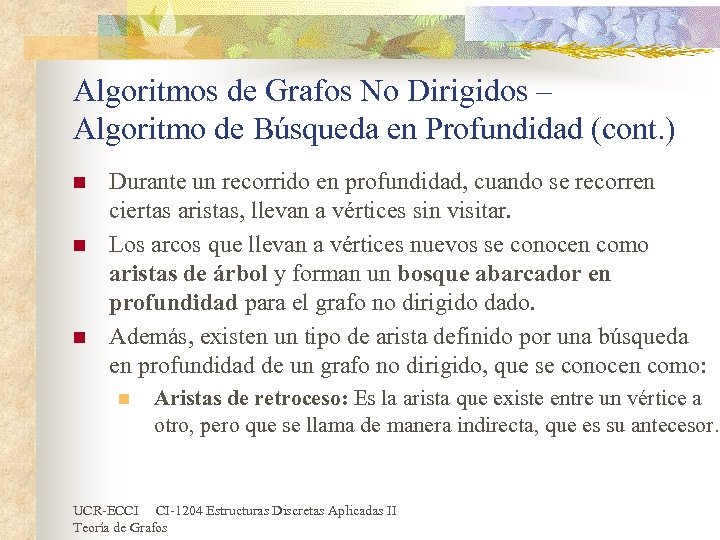 Algoritmos de Grafos No Dirigidos – Algoritmo de Búsqueda en Profundidad (cont. ) n