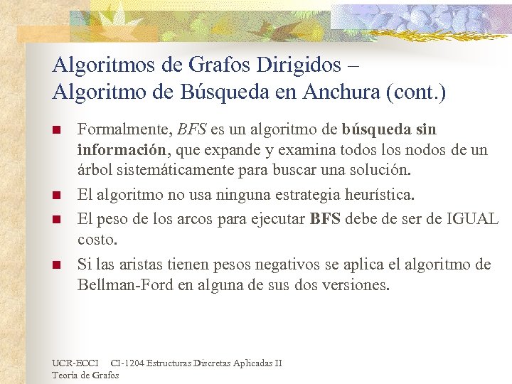 Algoritmos de Grafos Dirigidos – Algoritmo de Búsqueda en Anchura (cont. ) n n