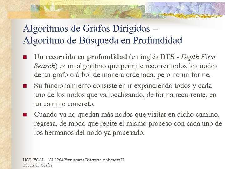 Algoritmos de Grafos Dirigidos – Algoritmo de Búsqueda en Profundidad n n n Un