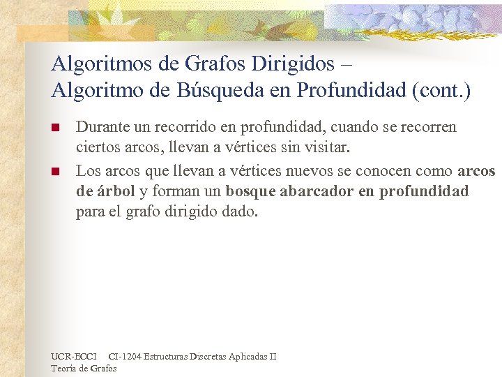 Algoritmos de Grafos Dirigidos – Algoritmo de Búsqueda en Profundidad (cont. ) n n