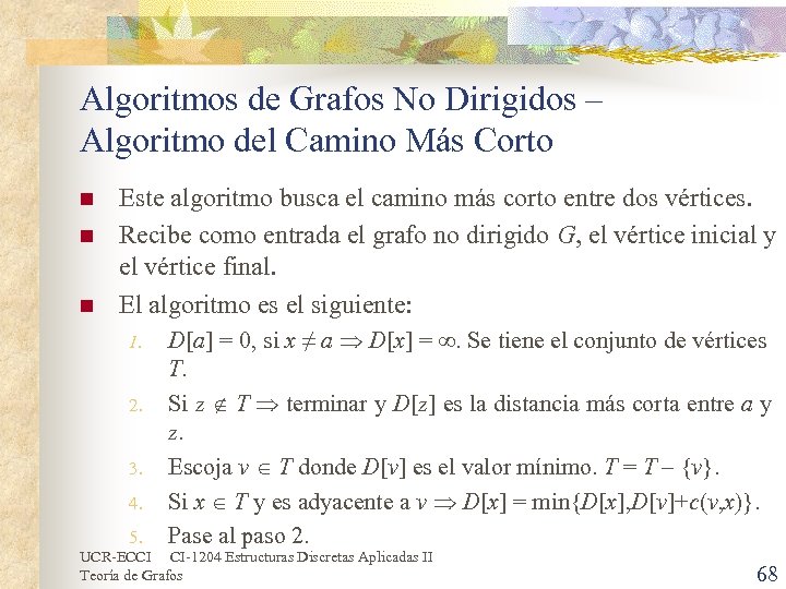 Algoritmos de Grafos No Dirigidos – Algoritmo del Camino Más Corto n n n