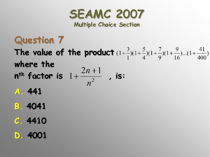 SEAMC 2007 Multiple Choice Section Question 7 The value of the product where the