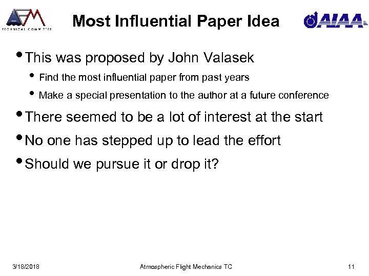 Most Influential Paper Idea • This was proposed by John Valasek • Find the