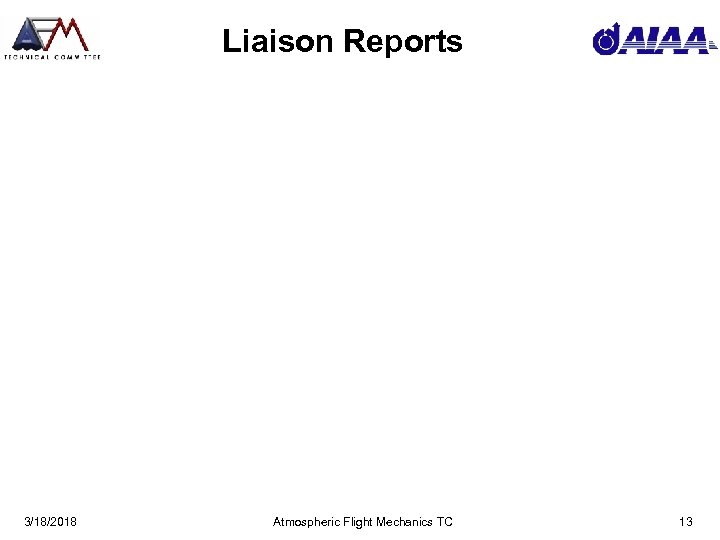 Liaison Reports 3/18/2018 Atmospheric Flight Mechanics TC 13 