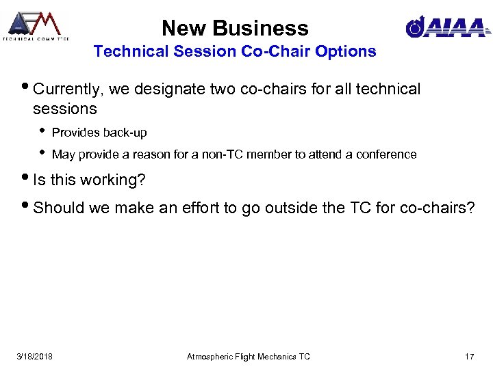 New Business Technical Session Co-Chair Options • Currently, we designate two co-chairs for all