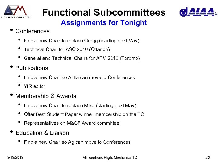 Functional Subcommittees • Conferences • • • Assignments for Tonight Find a new Chair