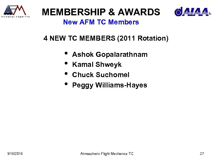 MEMBERSHIP & AWARDS New AFM TC Members 4 NEW TC MEMBERS (2011 Rotation) •