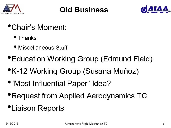 Old Business • Chair’s Moment: • Thanks • Miscellaneous Stuff • Education Working Group