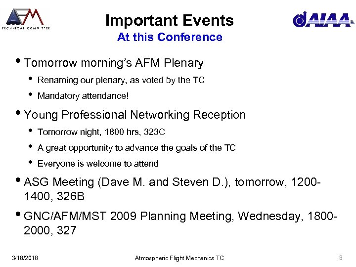 Important Events At this Conference • Tomorrow morning’s AFM Plenary • • Renaming our