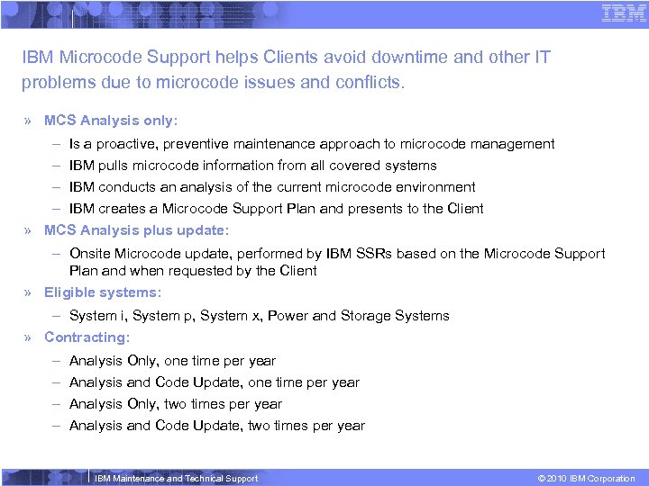 IBM Microcode Support helps Clients avoid downtime and other IT problems due to microcode