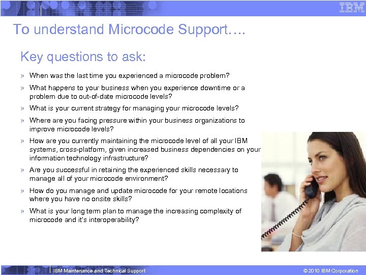 To understand Microcode Support…. Key questions to ask: » When was the last time