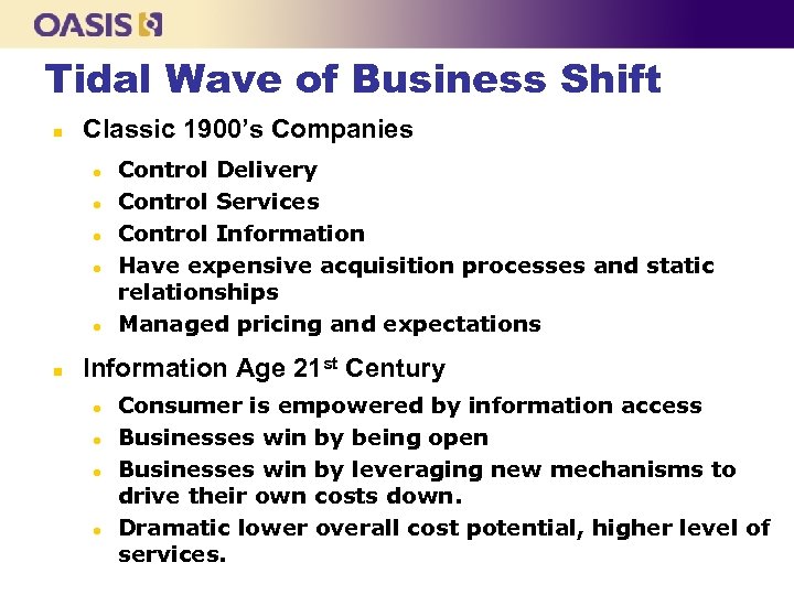 Tidal Wave of Business Shift n Classic 1900’s Companies l l l n Control