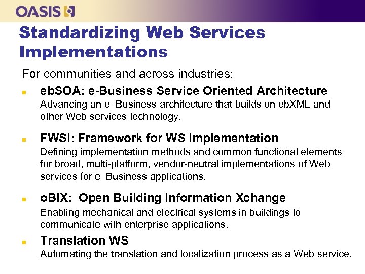 Standardizing Web Services Implementations For communities and across industries: n eb. SOA: e-Business Service