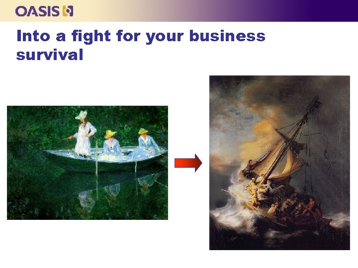 Into a fight for your business survival 