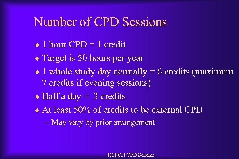 Number of CPD Sessions ¨ 1 hour CPD = 1 credit ¨ Target is