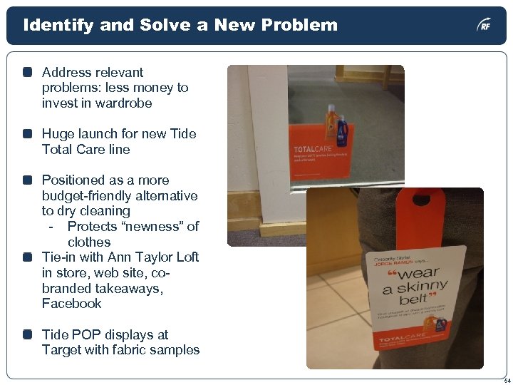 Identify and Solve a New Problem Address relevant problems: less money to invest in