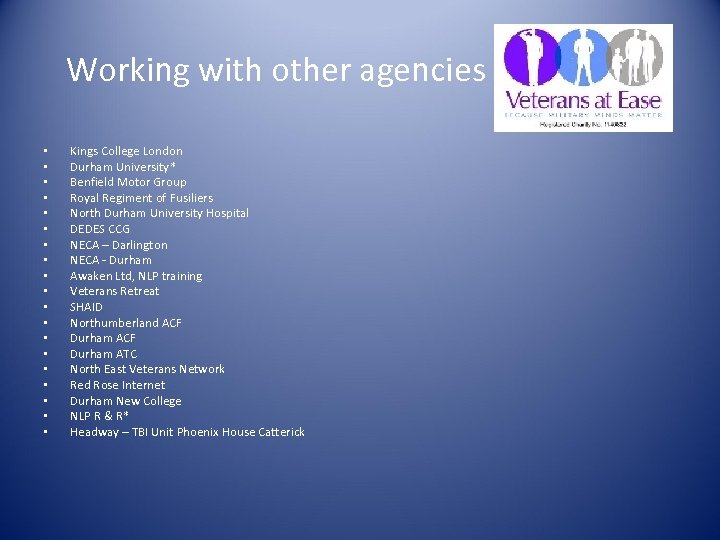 Working with other agencies • • • • • Kings College London Durham University*