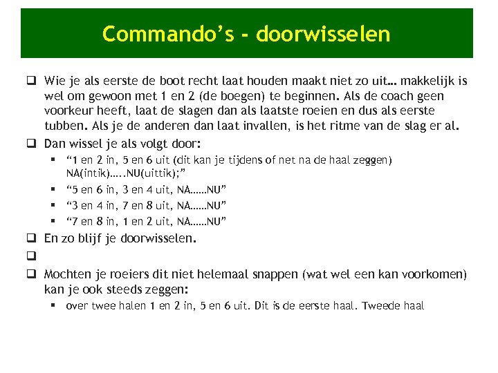 Commando’s - doorwisselen q Wie je als eerste de boot recht laat houden maakt