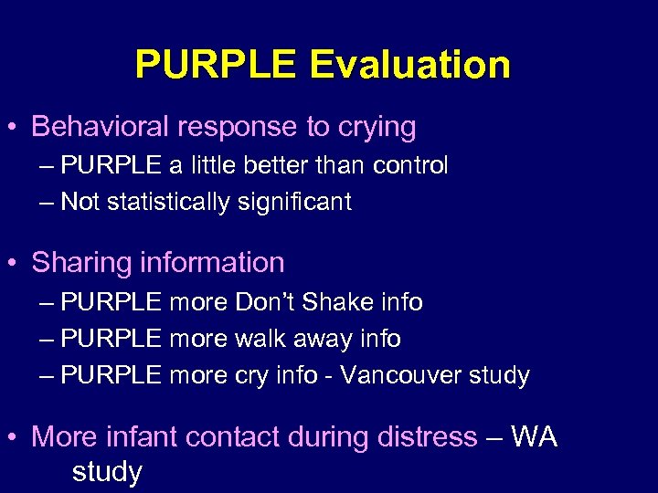 PURPLE Evaluation • Behavioral response to crying – PURPLE a little better than control