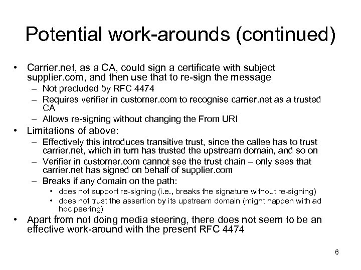 Potential work-arounds (continued) • Carrier. net, as a CA, could sign a certificate with