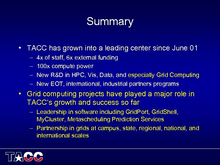 Summary • TACC has grown into a leading center since June 01 – –