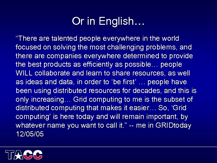 Or in English… “There are talented people everywhere in the world focused on solving