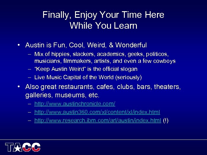 Finally, Enjoy Your Time Here While You Learn • Austin is Fun, Cool, Weird,