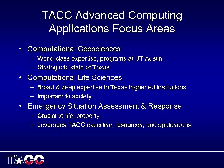 TACC Advanced Computing Applications Focus Areas • Computational Geosciences – World-class expertise, programs at