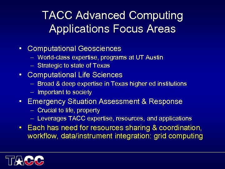 TACC Advanced Computing Applications Focus Areas • Computational Geosciences – World-class expertise, programs at