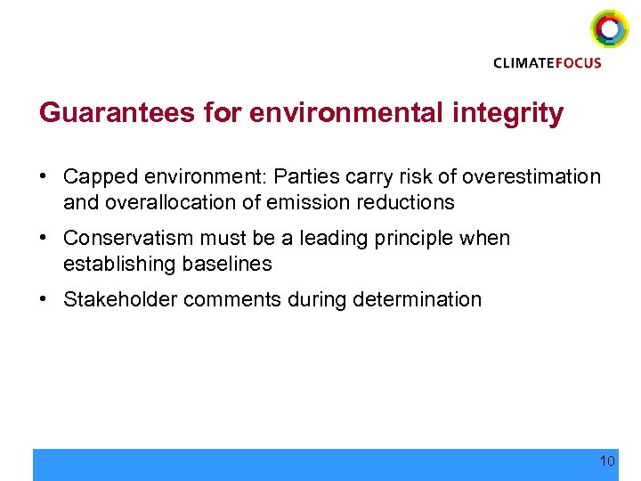 Guarantees for environmental integrity • Capped environment: Parties carry risk of overestimation and overallocation